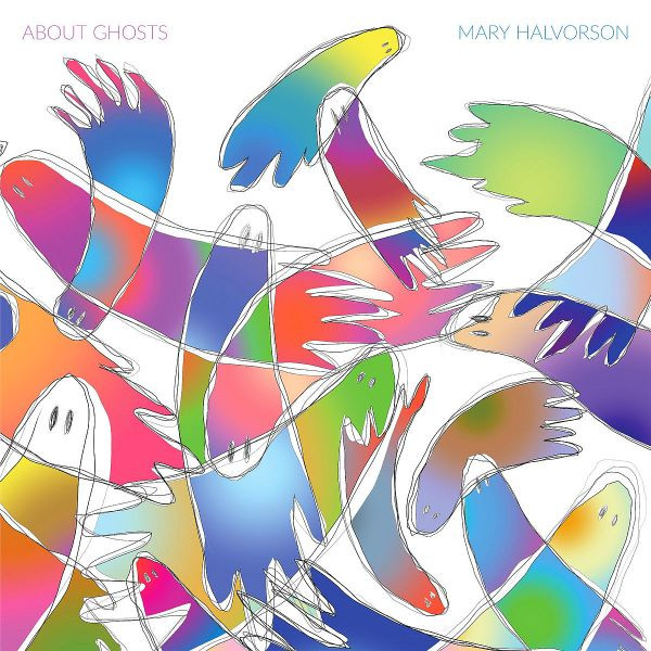 Mary Halvorson — About Ghosts