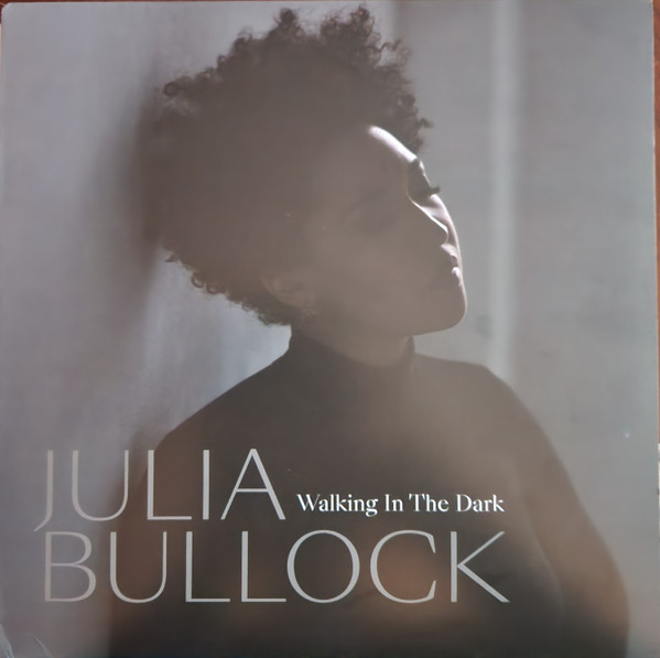JULIA BULLOCK — WALKING IN THE DARK