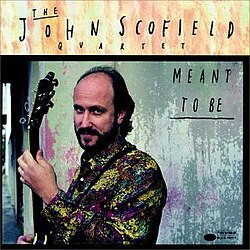 John Scofield — Meant To Be
