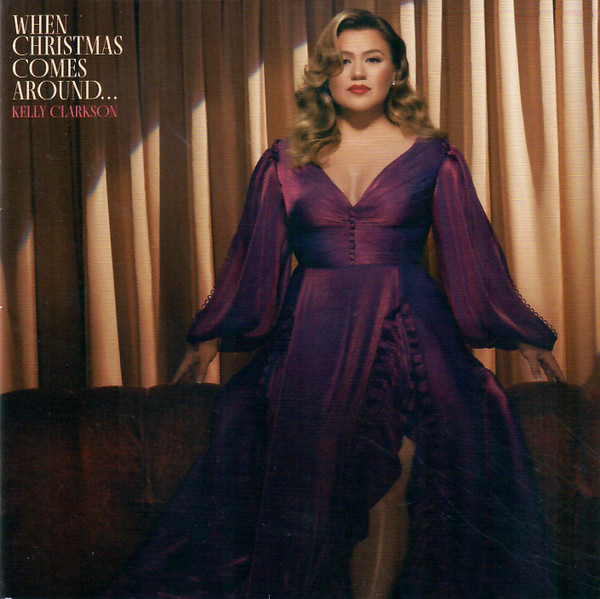 Kelly Clarkson — When Christmas Comes Around...