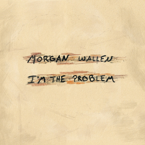 Morgan Wallen — I'm The Problem