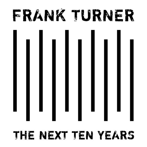 Frank Turner — The Next Ten Years