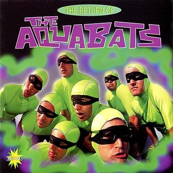 AQUABATS — RETURN OF THE AQUABATS