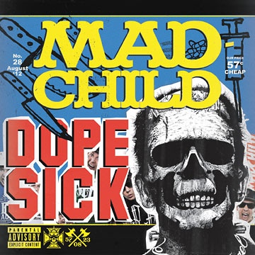 MADCHILD — DOPE SICK