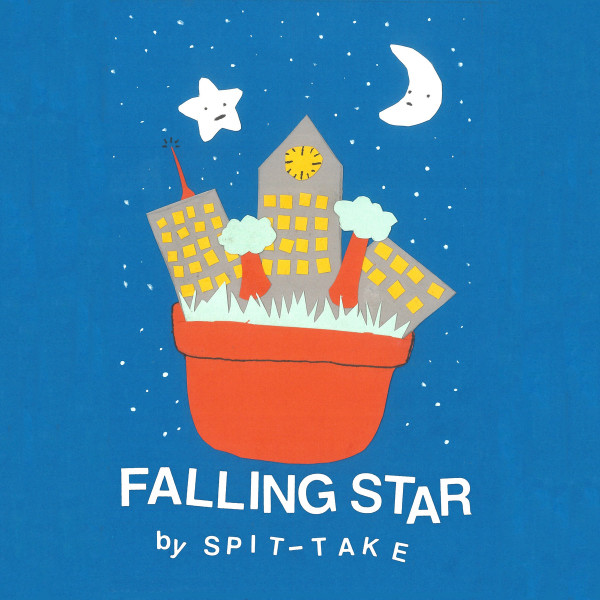 SPIT-TAKE — FALLING STAR