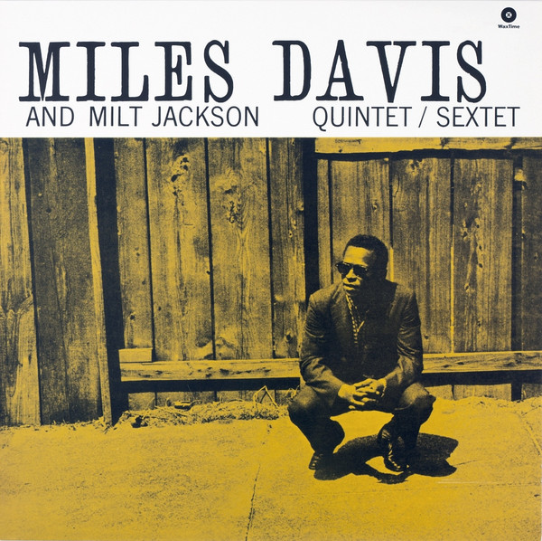 MILES DAVIS — Miles Davis & Milt Jackson Quintet/Sextet