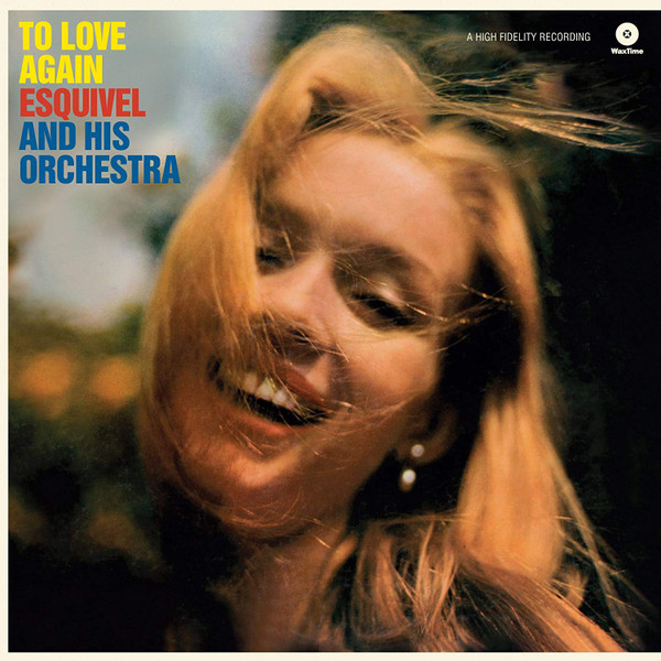 ESQUIVEL AND HIS ORCHESTRA — TO LOVE AGAIN & 1 BONUS TRACK!