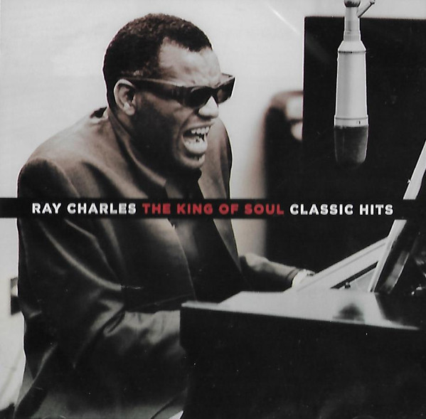 RAY CHARLES — The King Of Soul - Classic Hits (Limited Edition)