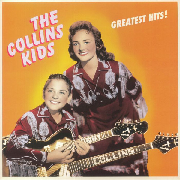 COLLINS KIDS — Greatest Hits! (Limited Edition)