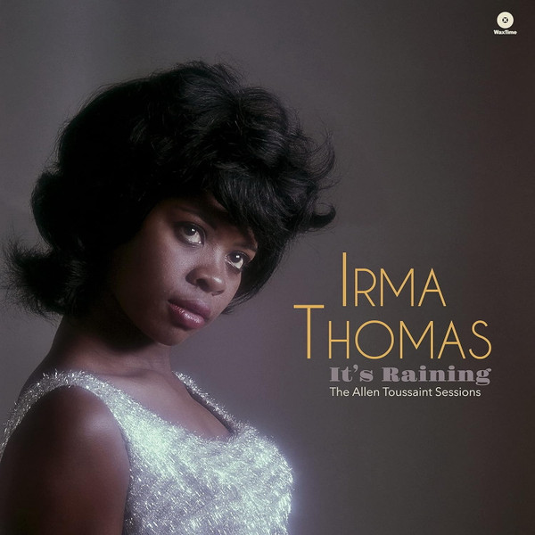 IRMA THOMAS — Its Raining - The Allen Toussaint Sessions (Limited Edition)