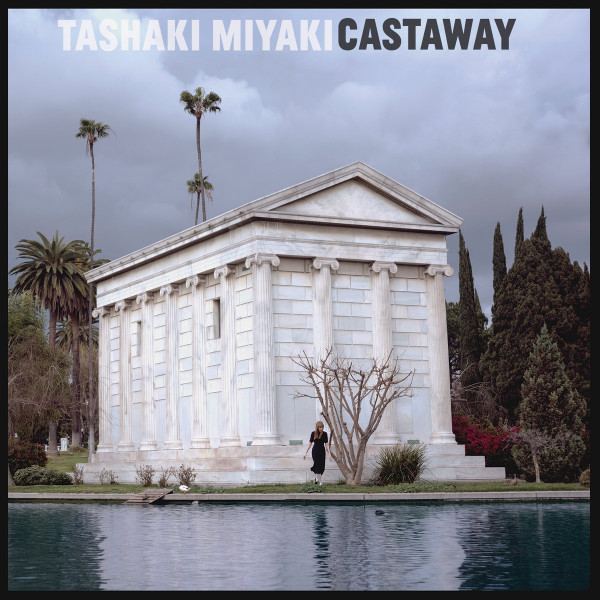 TASHAKI MIYAKI — CASTAWAY