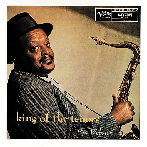 Ben Webster — King Of The Tenors