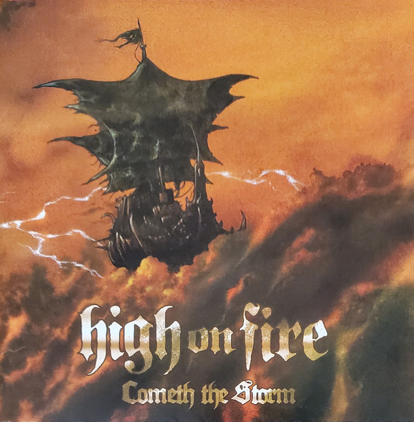 HIGH ON FIRE — COMETH THE STORM