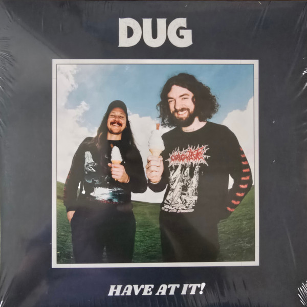 DUG — Have At It!