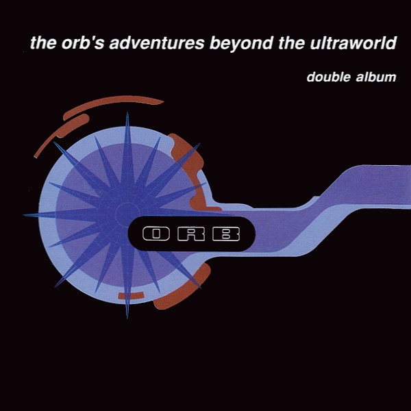 The Orb — The Orb's Adventures Beyond The Ultraworld