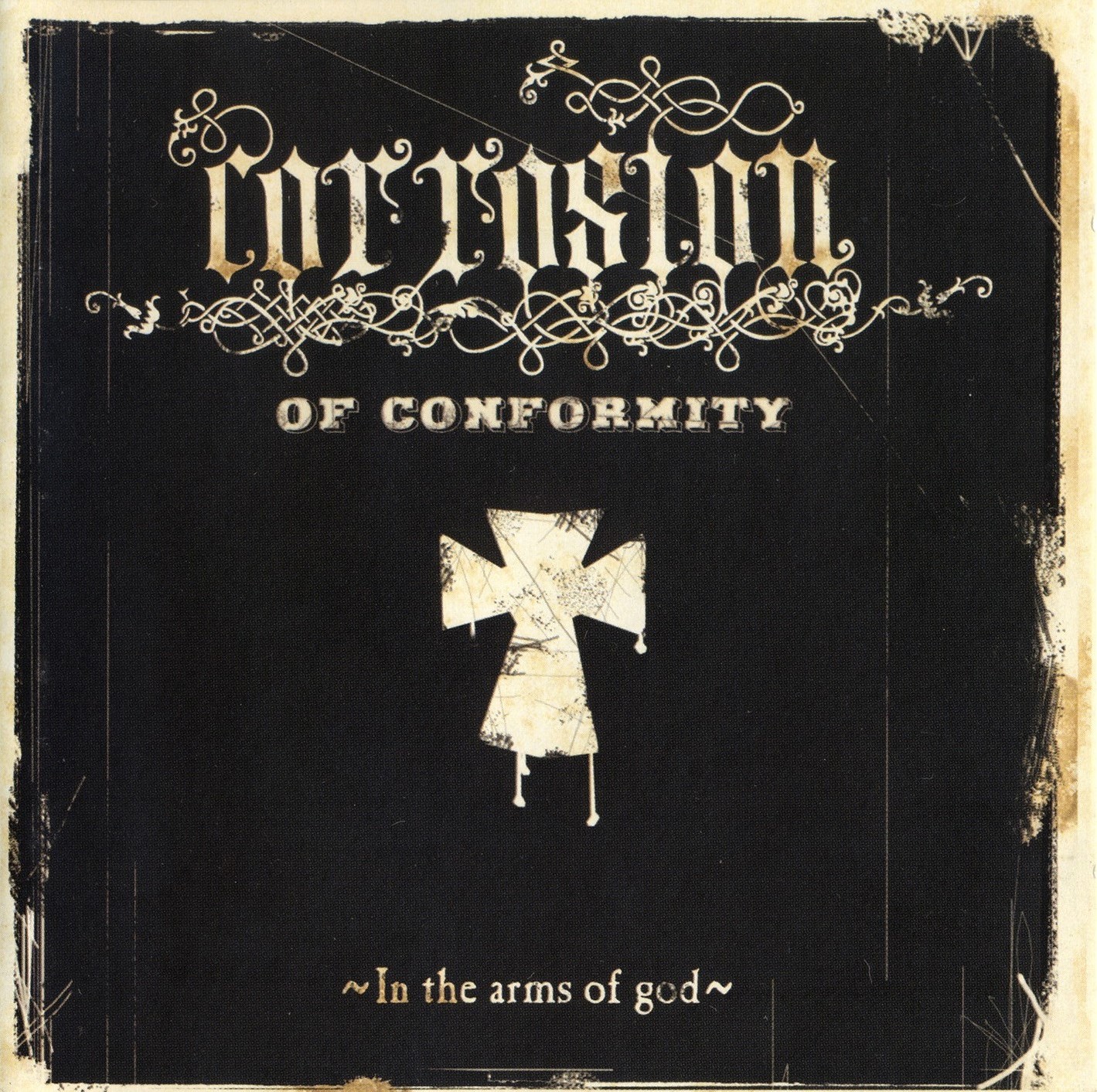 CORROSION OF CONFORMITY — IN THE ARMS OF GOD