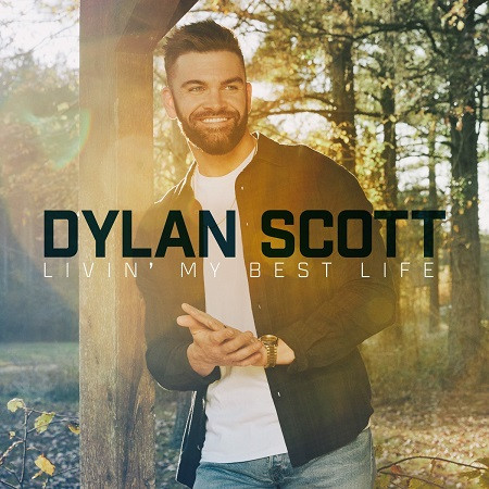 DYLAN SCOTT — LIVIN MY BEST LIFE