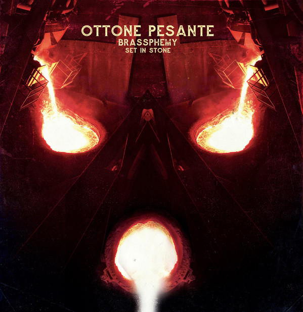 OTTONE PESANTE — BRASSPHEMY SET IN STONE