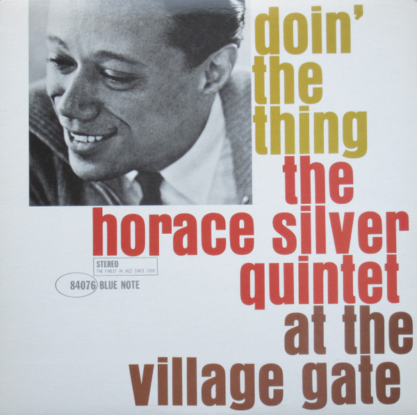 Horace Silver Quintet — Doin' The Thing - At The Village Gate