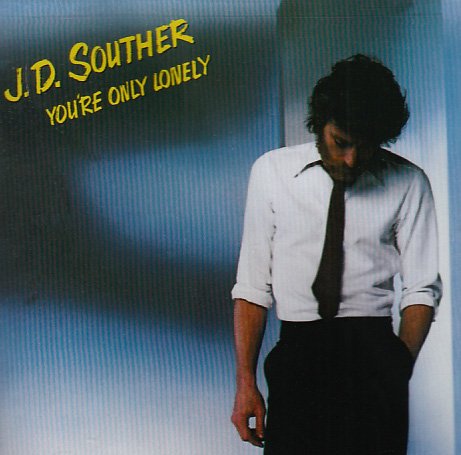JD Souther — You're Only Lonely