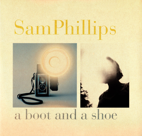 Sam Phillips — A Boot And A Shoe