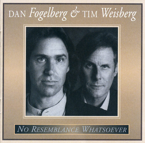 Dan Fogelberg And Tim Weisberg — No Resemblance Whatsoever