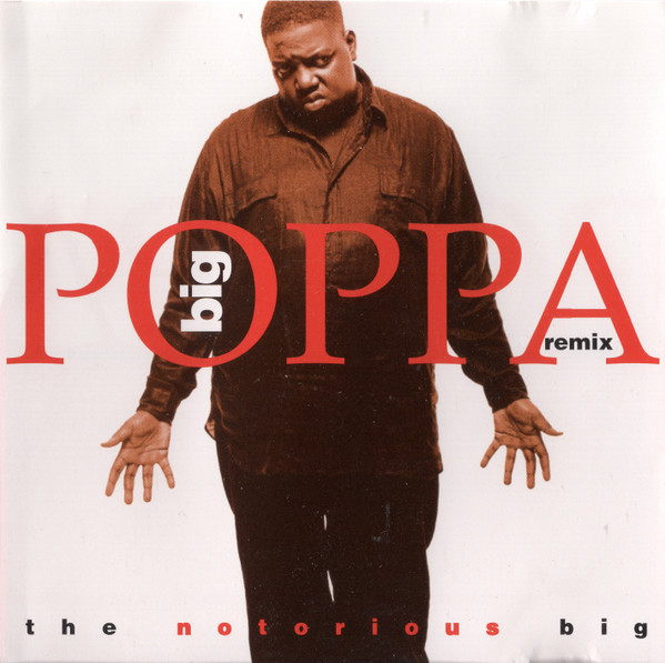 NOTORIOUS B.I.G. — BIG POPPA (REMIX)