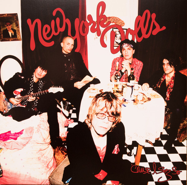 New York Dolls — Cause I Sez So
