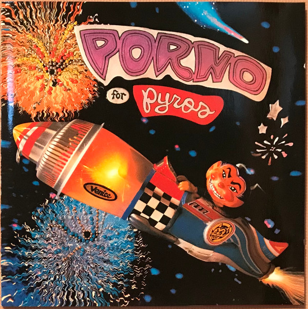 PORNO FOR PYROS — Porno For Pyros