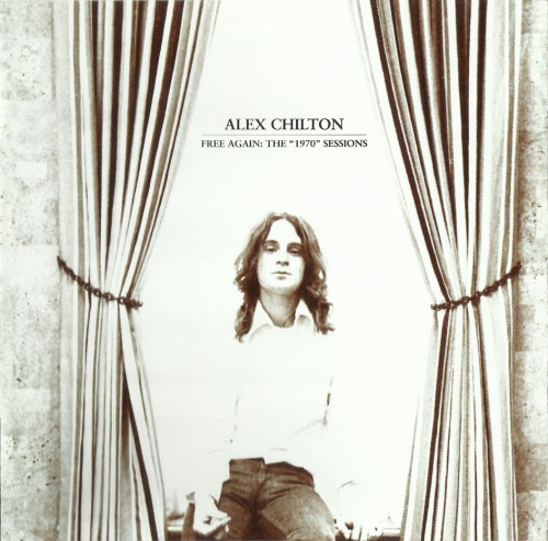 Alex Chilton — Free Again: The 1970 Sessions