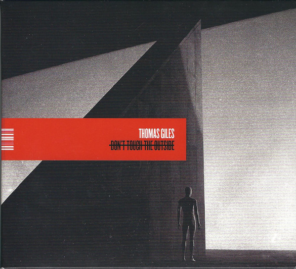 THOMAS GILES — Dont Touch The Outside