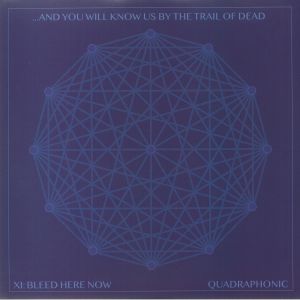 AND YOU WILL KNOW US BY THE TRAIL OF DEAD — XI: Bleed Here Now