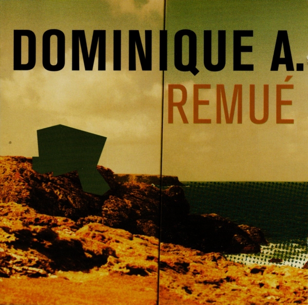 DOMINIQUE A — REMUE