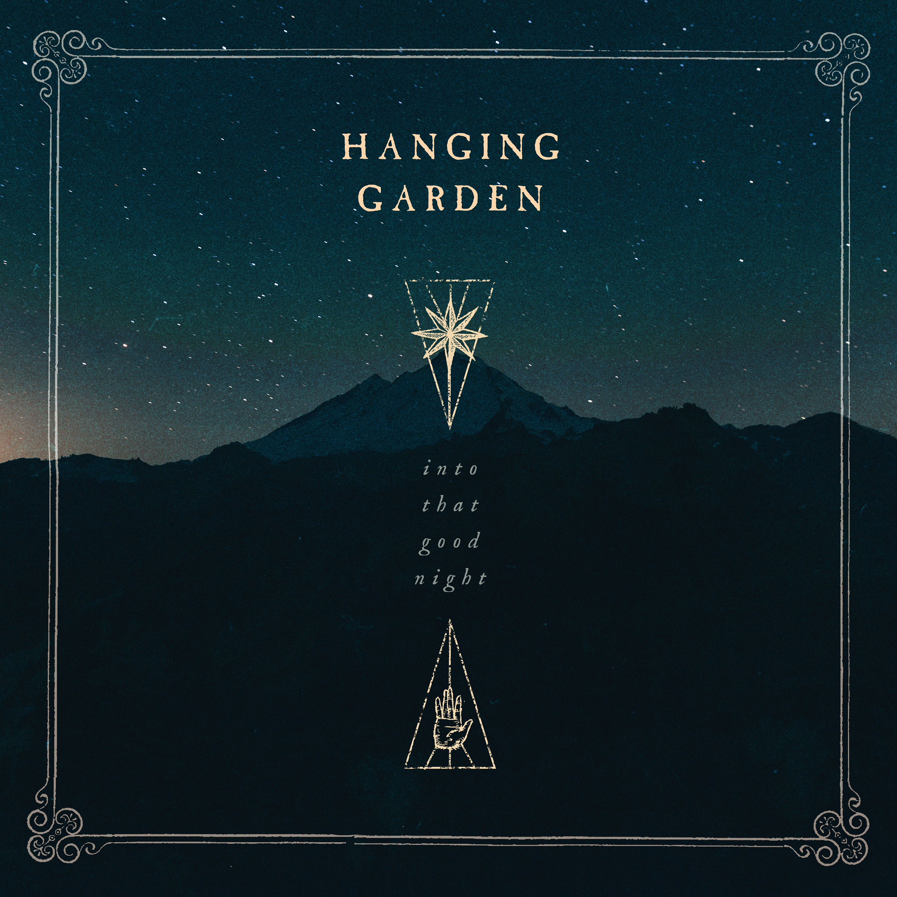 HANGING GARDEN — INTO THAT GOOD NIGHT