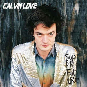 CALVIN LOVE — Super Future