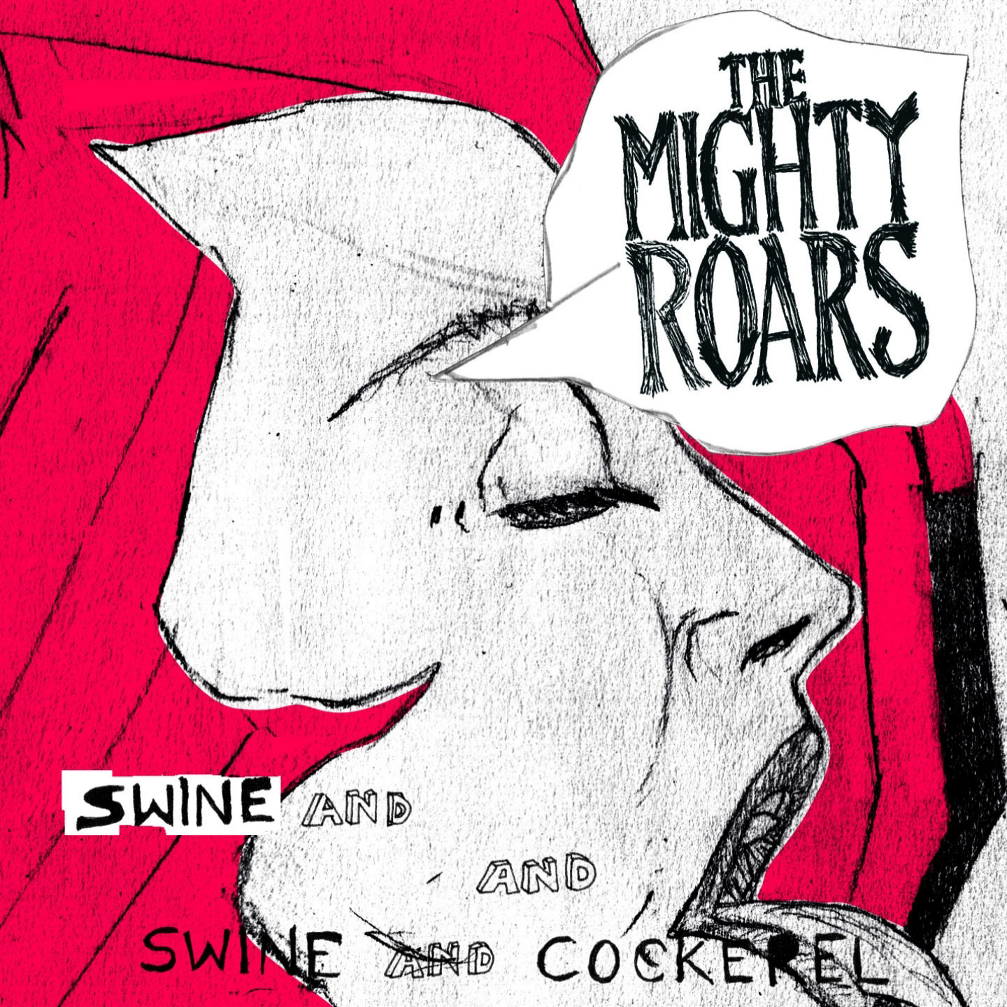MIGHTY ROARS — SWINE & COCKEREL