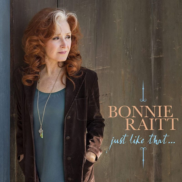 Bonnie Raitt — Just Like That...