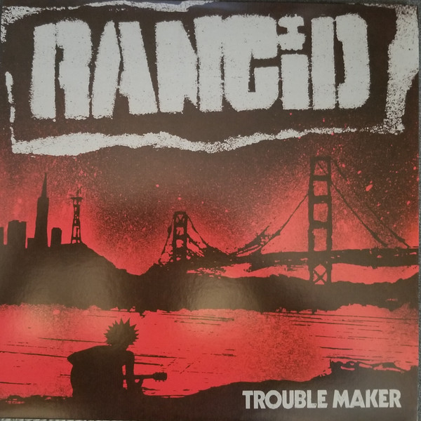RANCID — TROUBLE MAKER