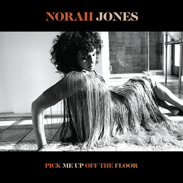 Norah Jones — Pick Me Up Off The Floor
