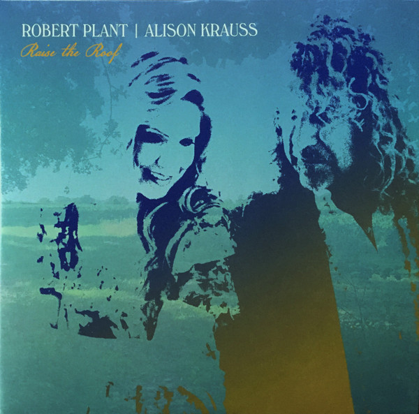 ROBERT PLANT/ALISON KRAUSS — RAISE THE ROOF