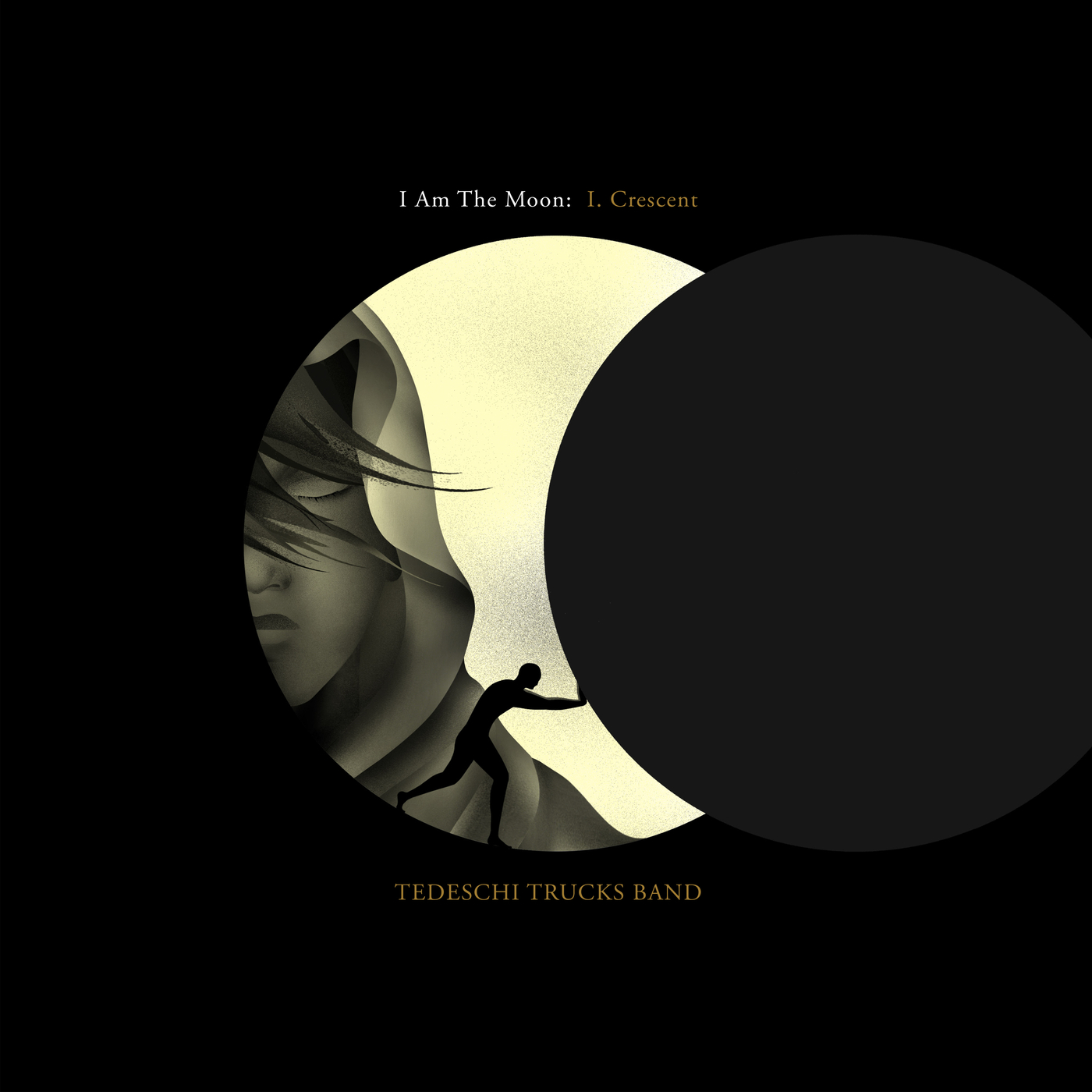 TEDESCHI TRUCKS BAND — I AM THE MOON I. CRESCENT