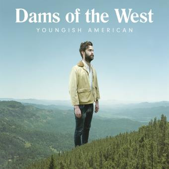 DAMS OF THE WEST — Youngish American