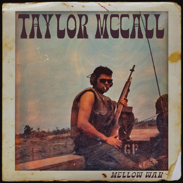 TAYLOR MCCALL — MELLOW WAR