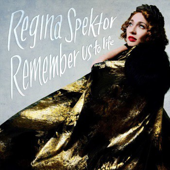 Regina Spektor — Remember Us to Life