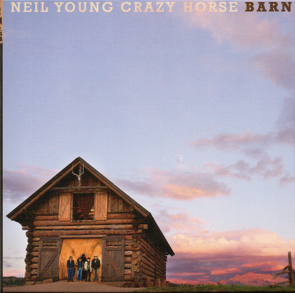 Neil Young & Crazy Horse — Barn