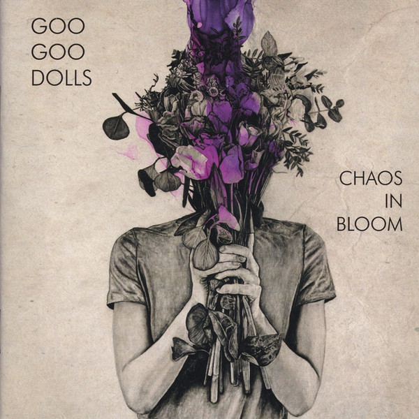 Goo Goo Dolls — Chaos In Bloom