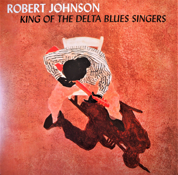 ROBERT JOHNSON — King Of The Delta Blues Singers (Limited Solid Orange Vinyl)