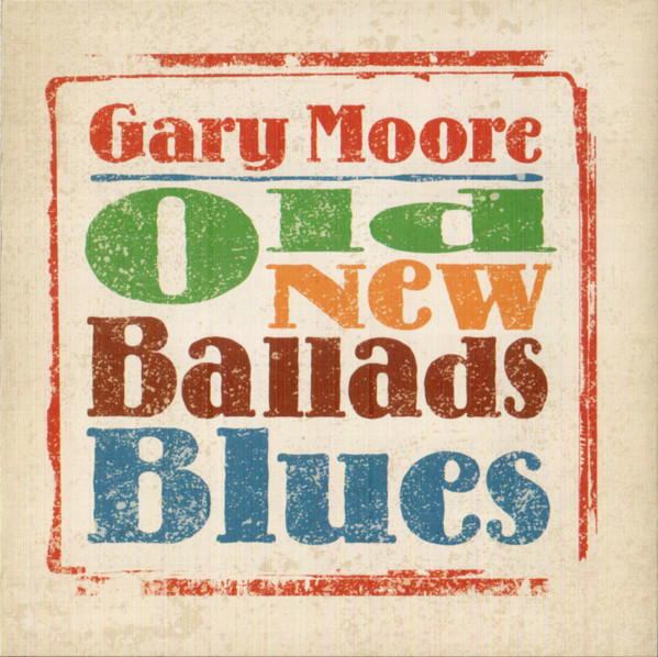 Gary Moore — Old New Ballads Blues