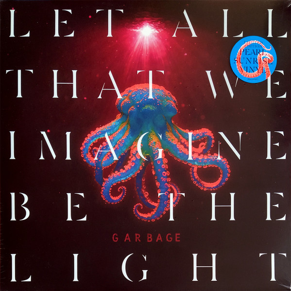 Garbage — Let All That We Imagine Be The Light