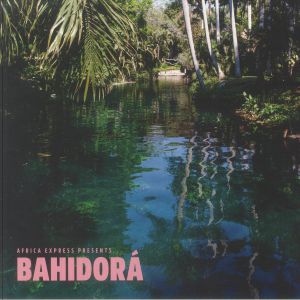 AFRICA EXPRESS — Africa Express Presents Bahidora
